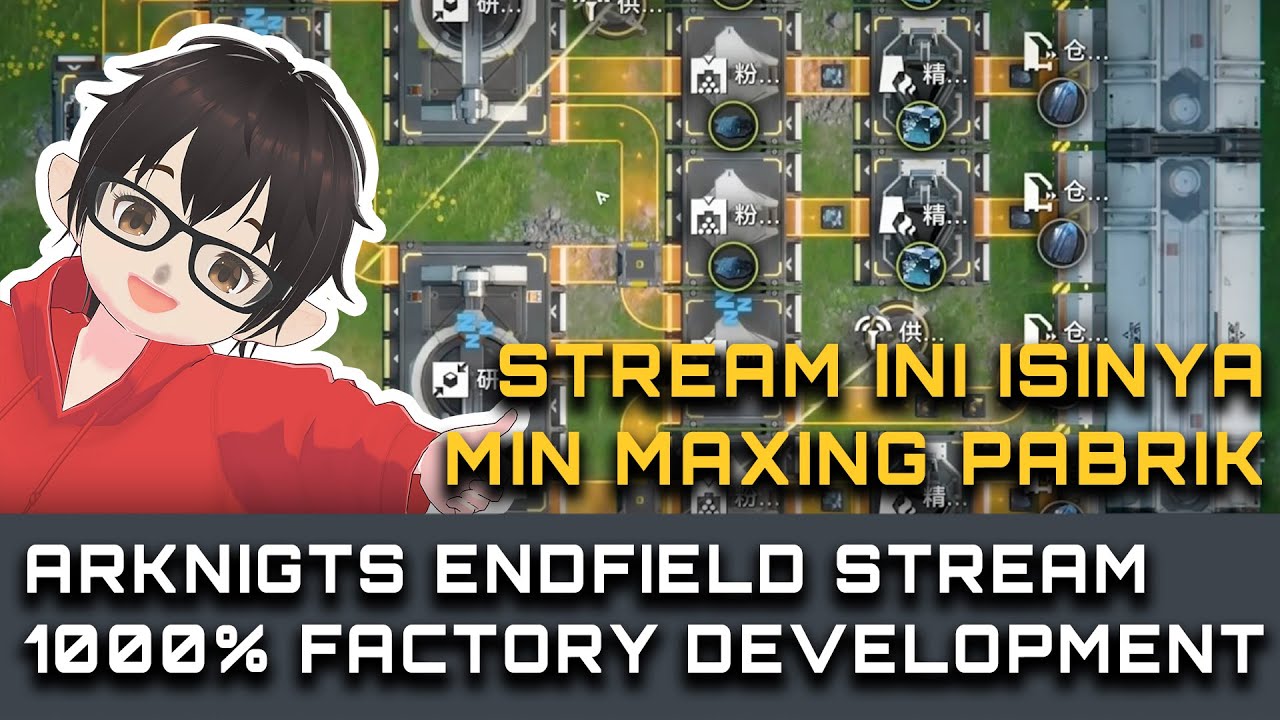【ENDFIELD】Tolong Ga Bisa Berenti Mikirin PABRIK !! - Arknights Endfield | #endfield