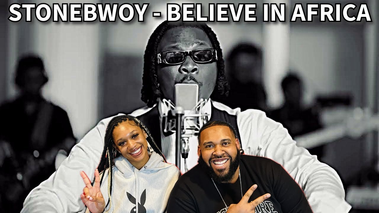 AMERICANS REACT TO  STONEBWOY - BELIEVE IN AFRICA