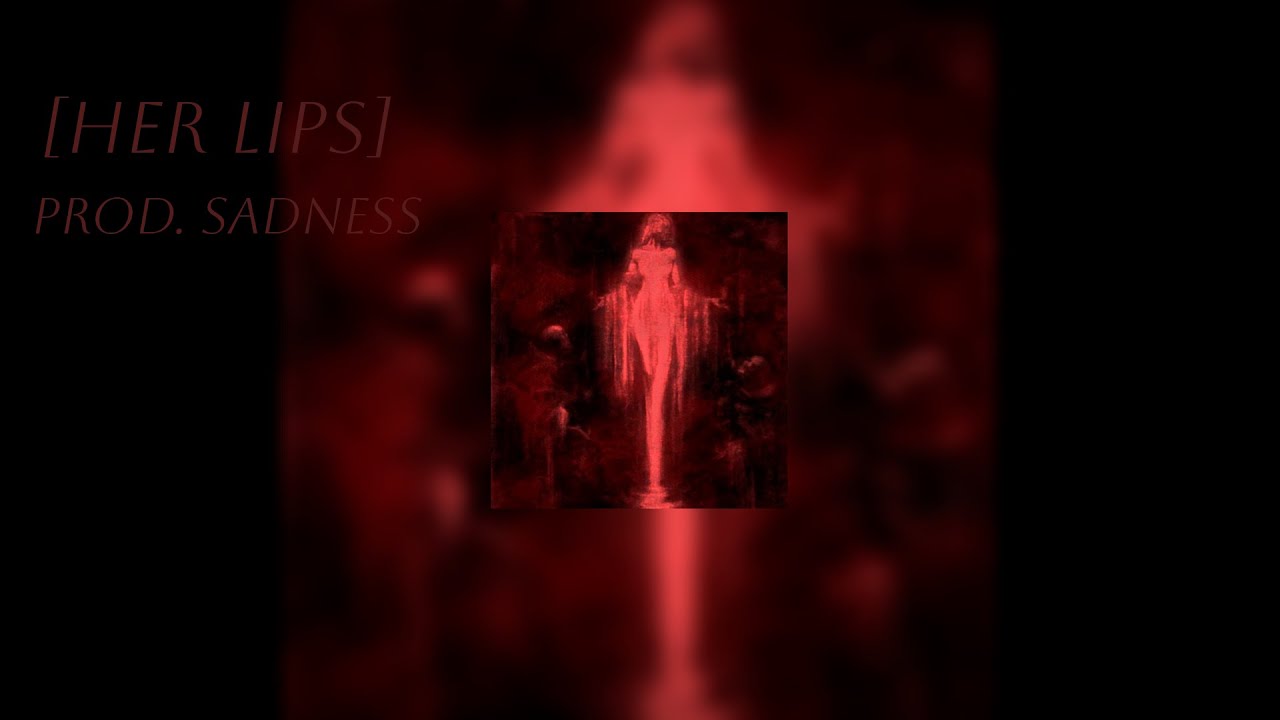 [her lips] prod. sadness