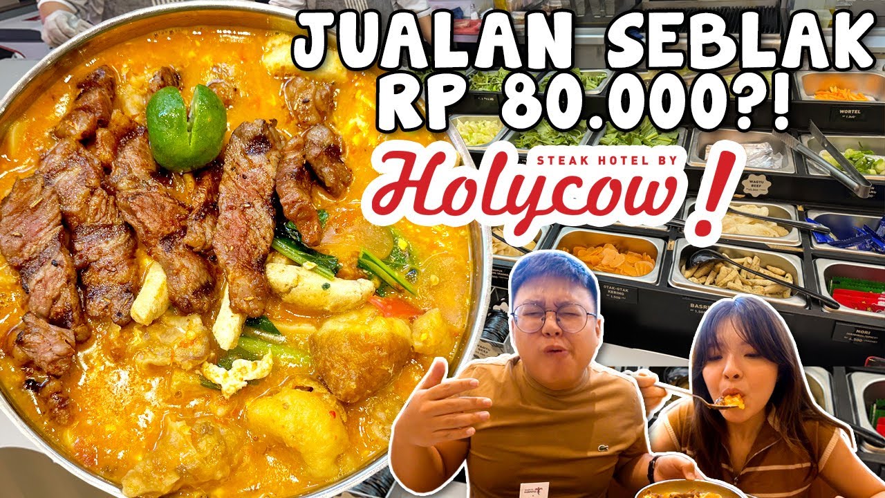 MAKAN SEBLAK DI HOLYCOW SAMPE 80.000 PAKE BEEF WAGYU !! WORTH IT GAK SIH...