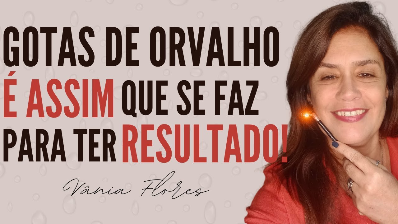 Gotas de Orvalho: É DESSE JEITO QUE SE FAZ PARA TER RESULTADOS!