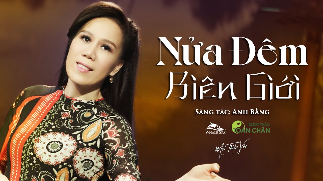 Nửa Đêm Biên Giới | Mai Thiên Vân | Sáng tác : Anh Bằng | Official Music Video