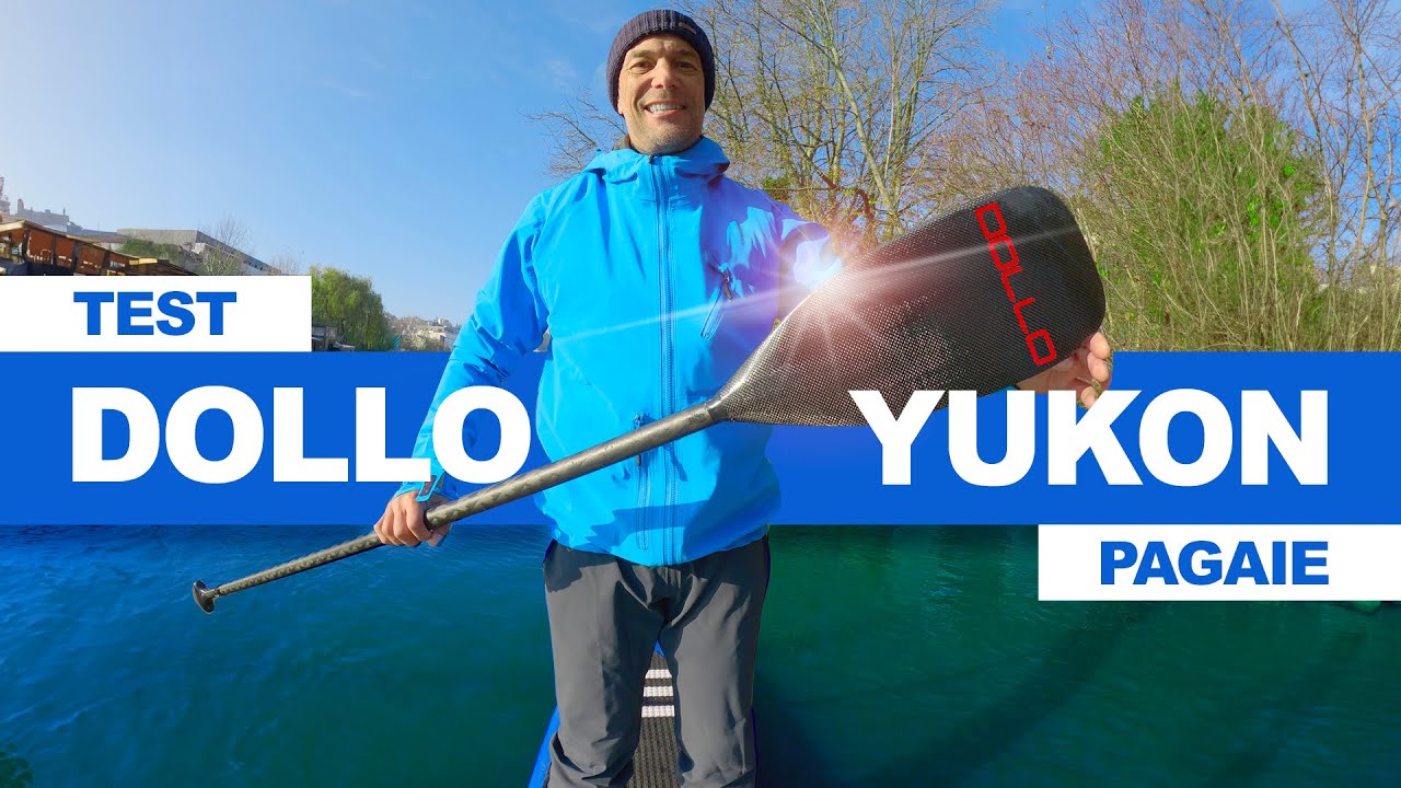 Pagaie Yukon DOLLO, meilleure pagaie de paddle ?