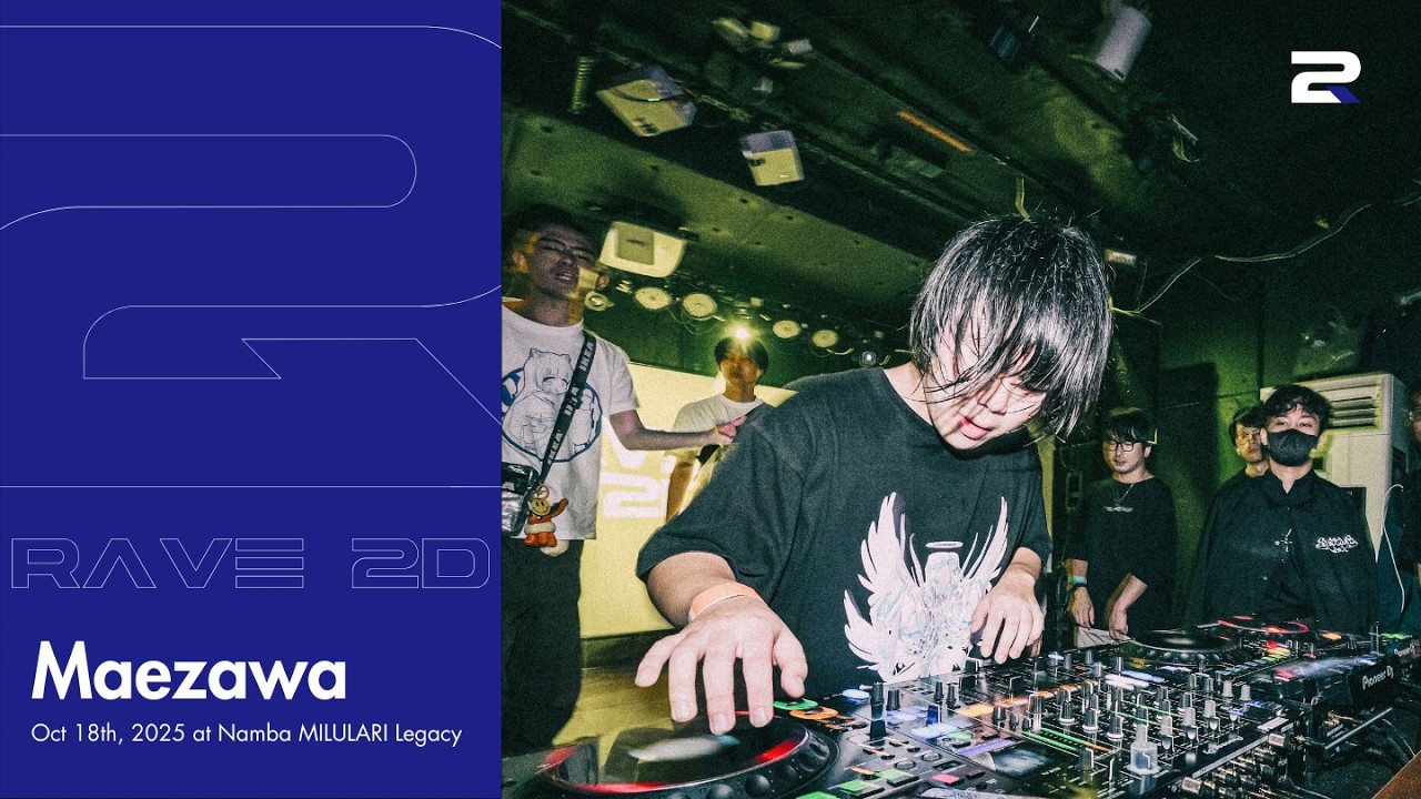 前澤 (Maezawa) | RAVE 2D: OSAKA