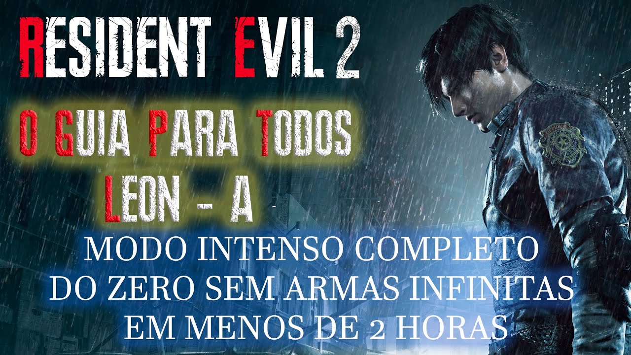 Resident Evil 2 (2019) - O Guia Para Todos - Leon A - Intenso
