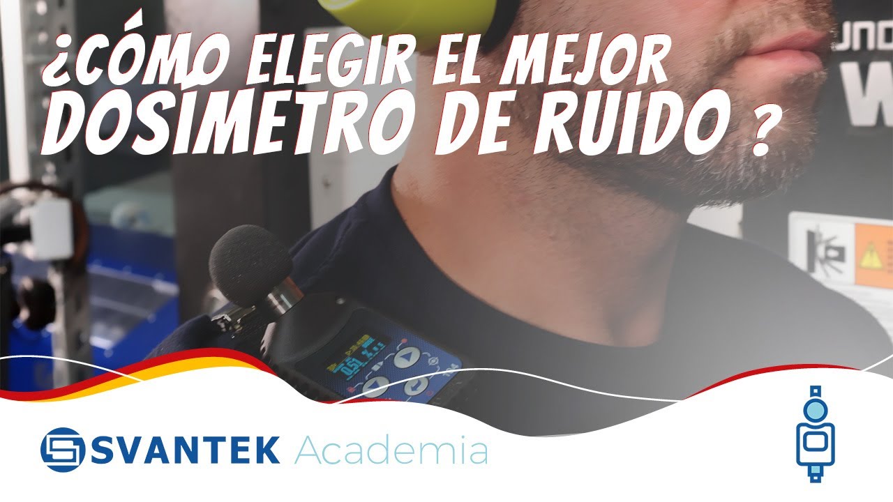 &iquest;C&oacute;mo Elegir el Mejor Dos&iacute;metro de Ruido? | SVANTEK Academy