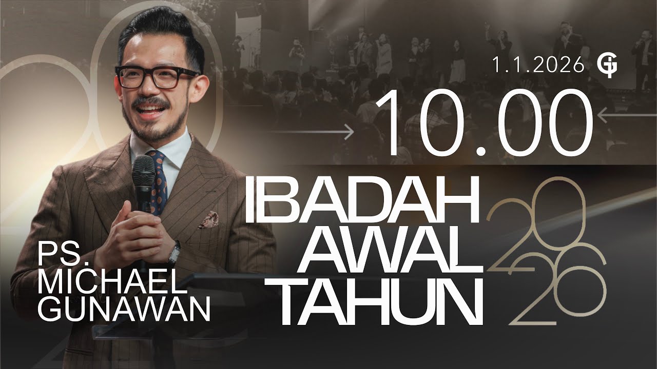 Ibadah AWAL TAHUN GSJS 2 - Ps. Michael Gunawan - Pk.10.00 (1 Jan 2026)