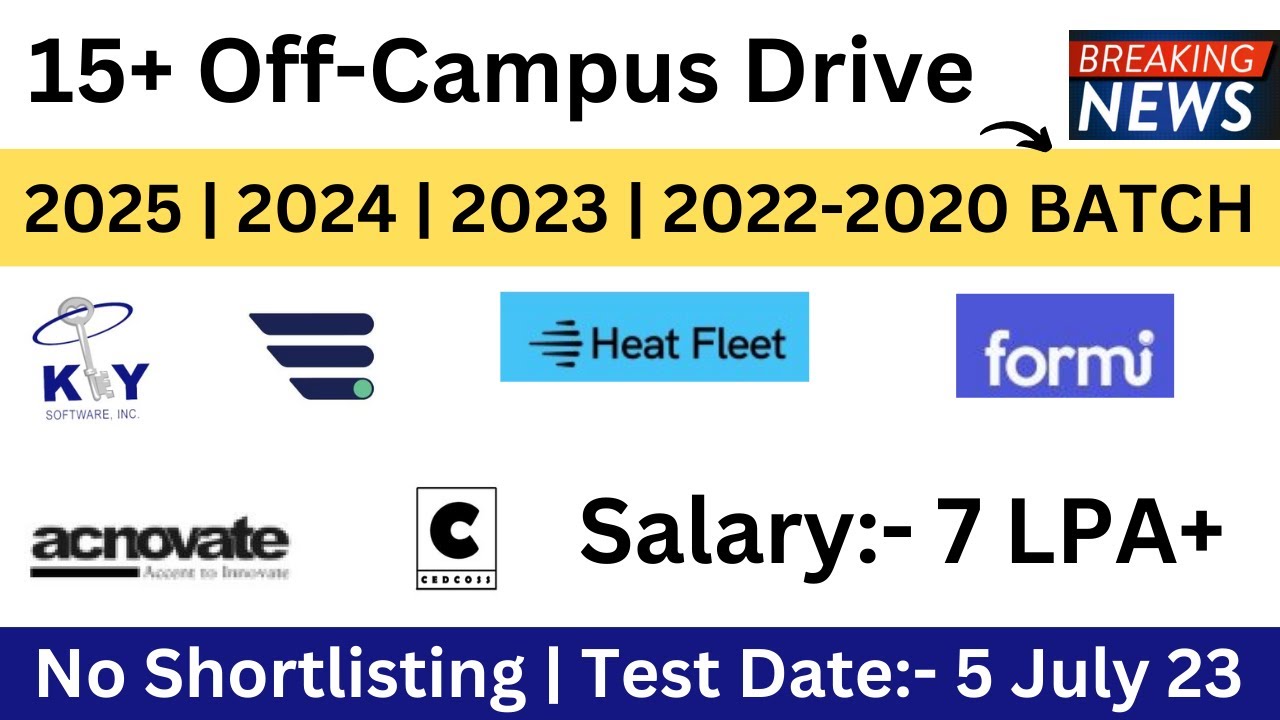 Off-Campus Drive -15+ Jobs | 2025 | 2024 | 2023 | 2022-20 BATCH |Salary:- 7 LPA+ Test Date:- 05 July