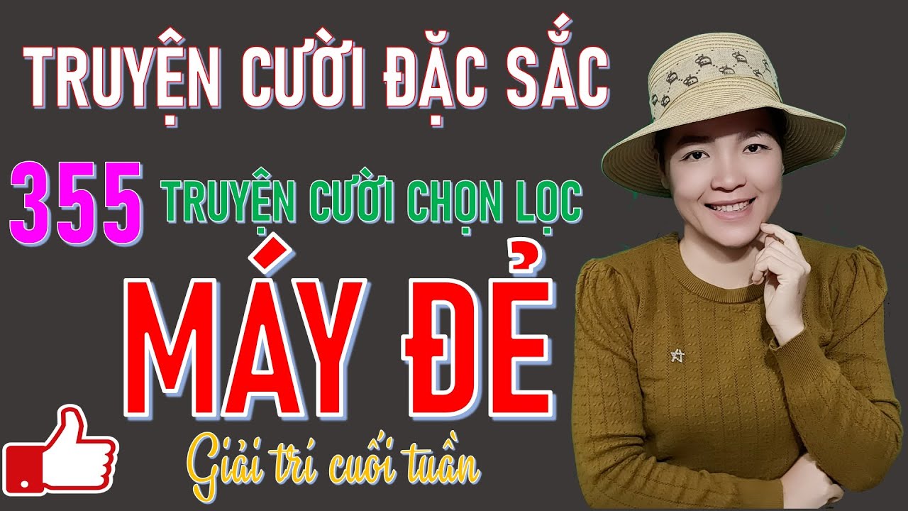 MÁY ĐẺ.  355 Mẩu Truyện Cười Tiếu Lâm Đời Thực Cuối Tuần Đặc Sắc Chọn Lọc #truyencuoibehung