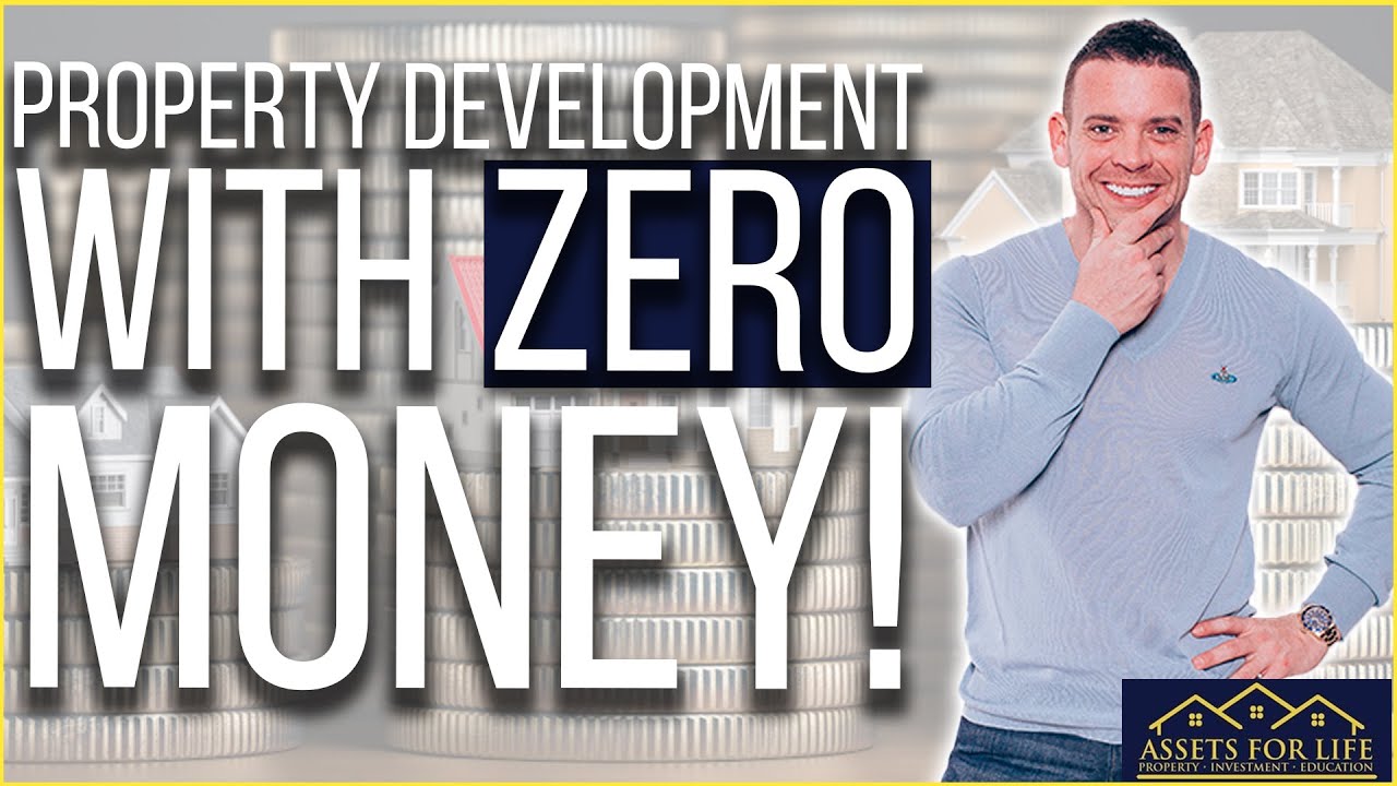 How To Start Property Development With ZERO Money!