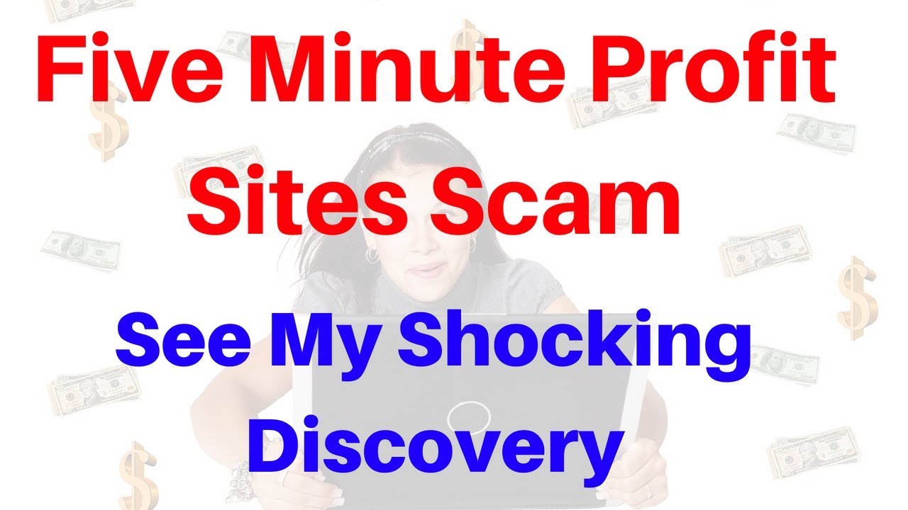 Five Minute Profit Sites Scam &ndash; Does it Work ? See My Shocking Discovery!