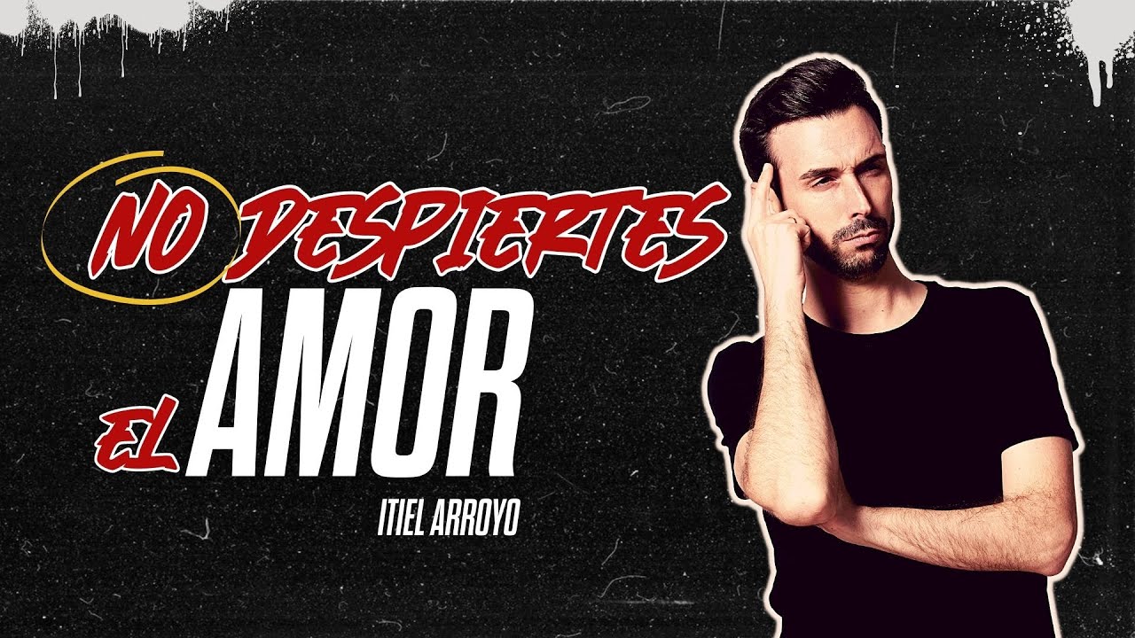 ¿Es malo despertar el AMOR en otra persona?💔 - Itiel Arroyo