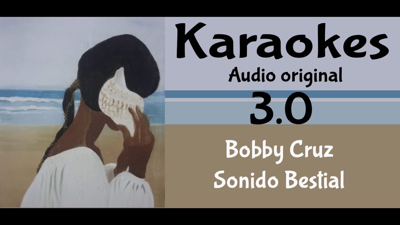 Bobby Cruz   Sonido Bestial   Karaoke