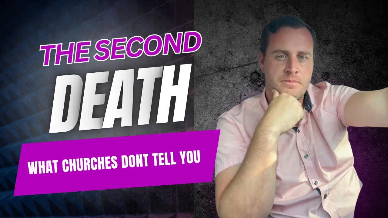 The Second Death...What Churches Don't Tell You