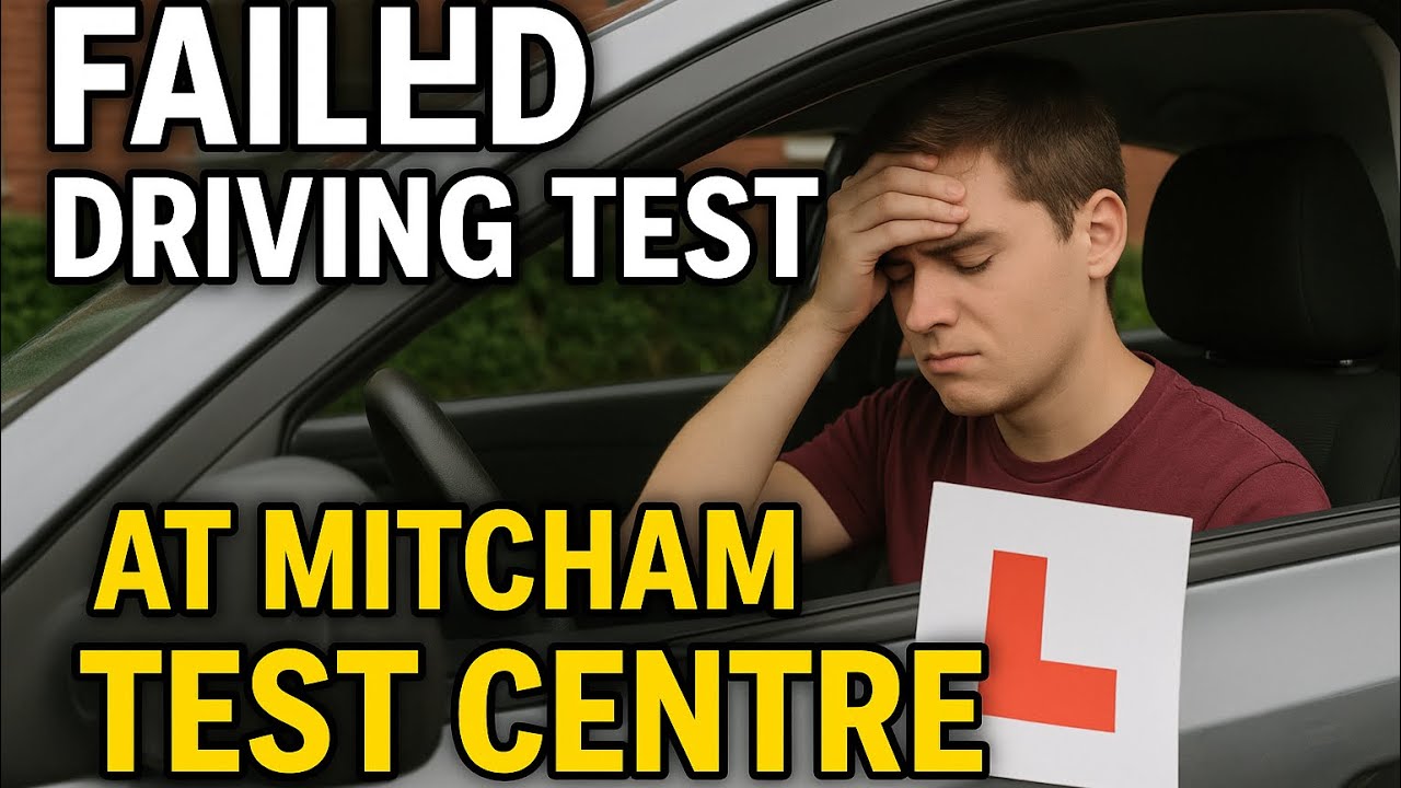 Mitcham Driving Test Route 2025, Failed Driving Test