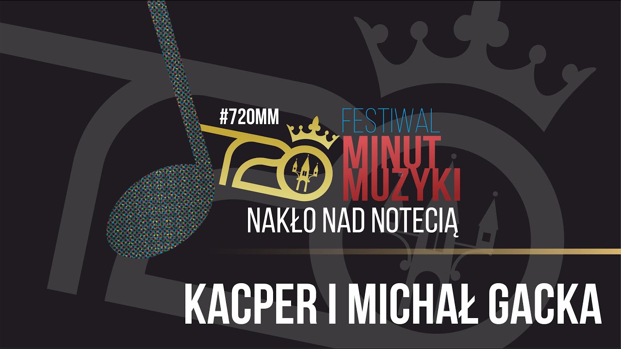KACPER I MICHAŁ GACKA / Festiwal 720 MINUT MUZYKI #720MM