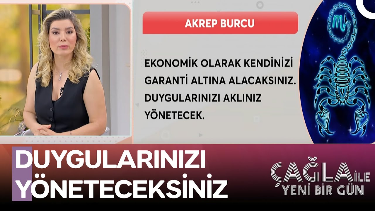 Akrep Burçları İçin Yeni Aşklar Kapıda! - Çağla İle Yeni Bir Gün 1235. Bölüm