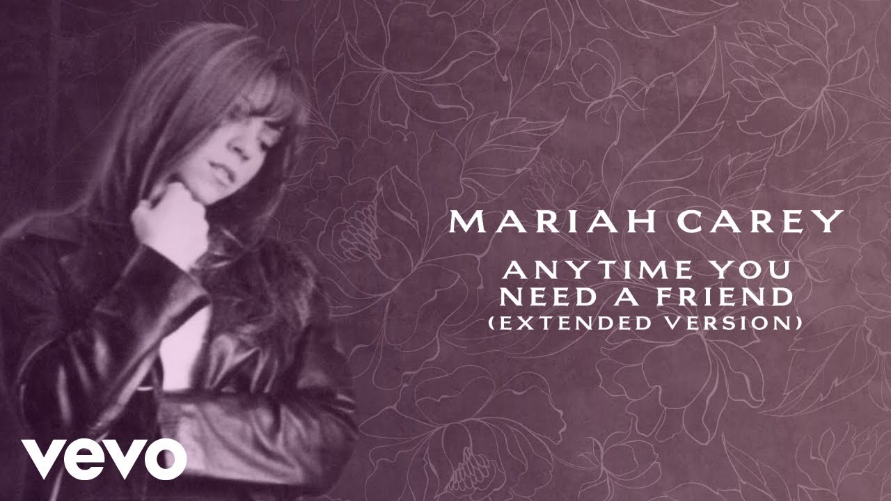Mariah Carey - Anytime You Need a Friend (Extended Version - Official Lyric Video)