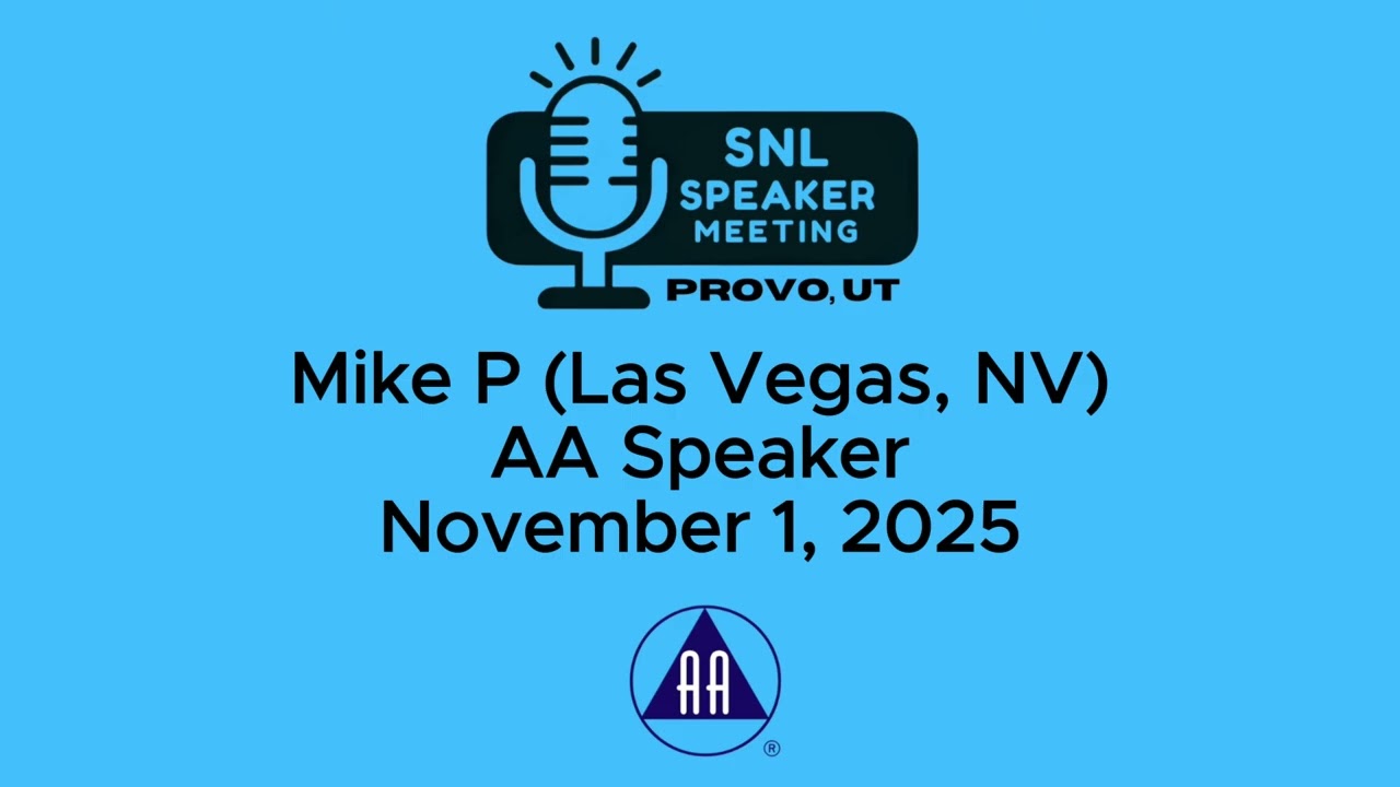 Mike P (Las Vegas, NV) - AA Speaker - 11-1-25