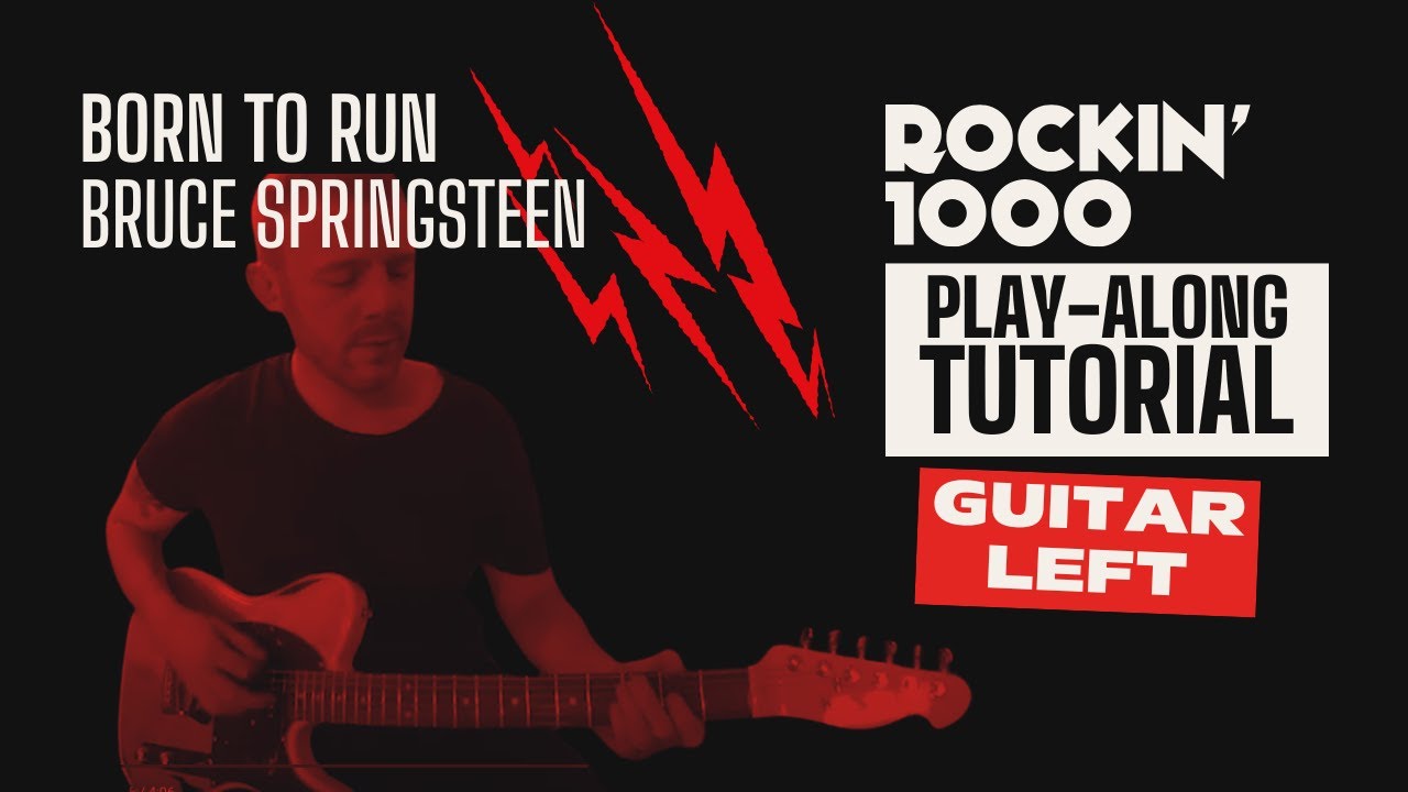 Guitar Left Tutorial – Born To Run (Bruce Springsteen) | Rockin’1000 Play-Along