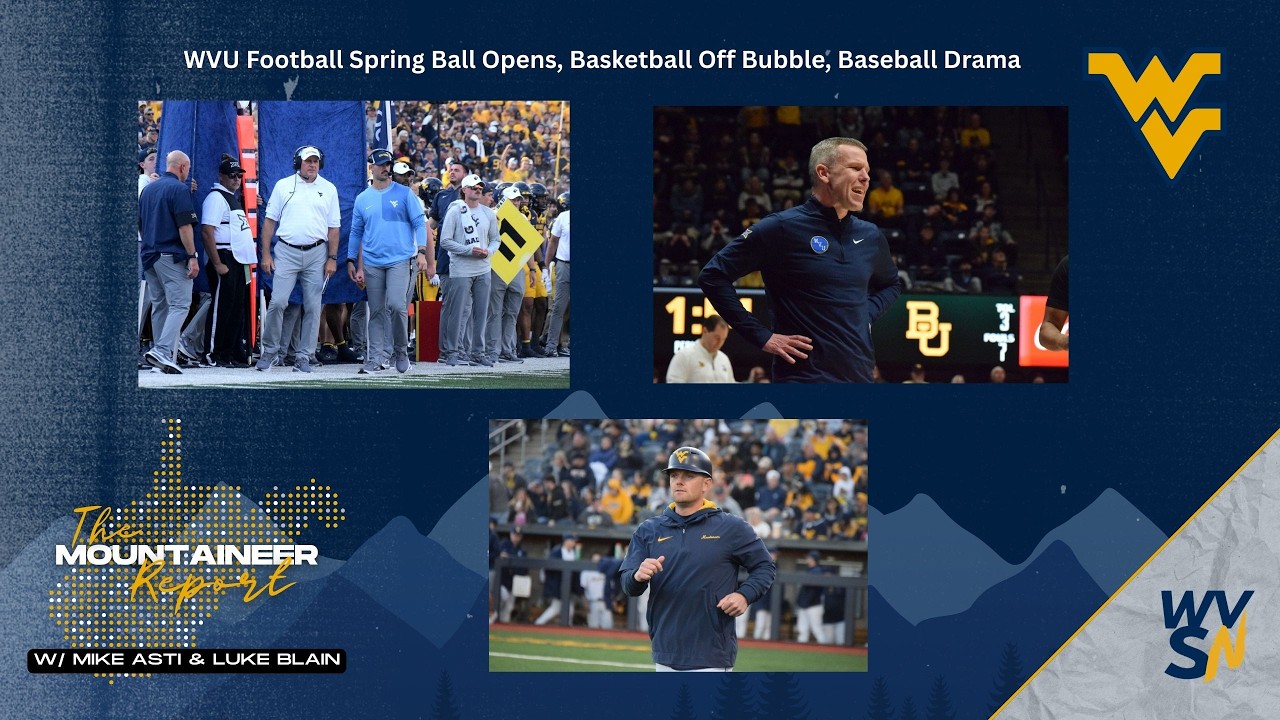 WVU Football Opens Spring Ball, Basketball Off Bubble | Mountaineer Report