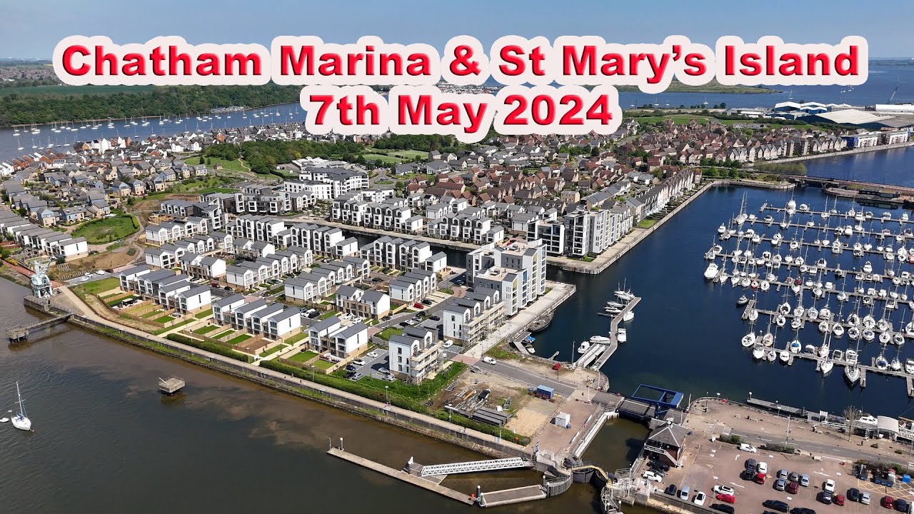 CHATHAM MARINA & St Mary's Island 7 5 2024