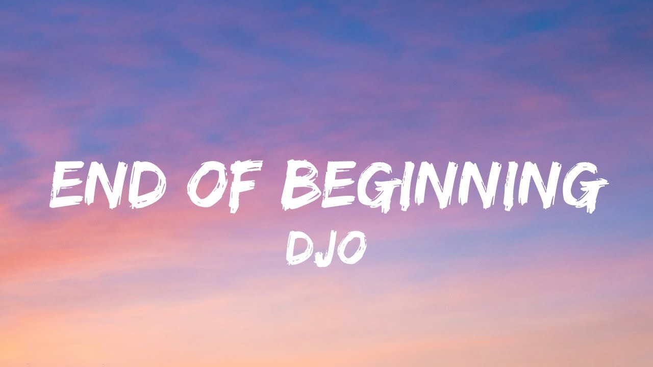 Djo - End Of Beginning (Lyrics)