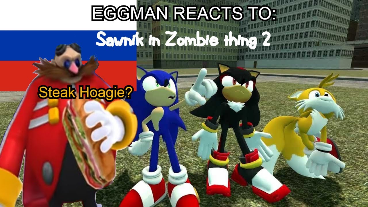 Реакция доктора Эггмана на: Sonic Zombie Thing 2