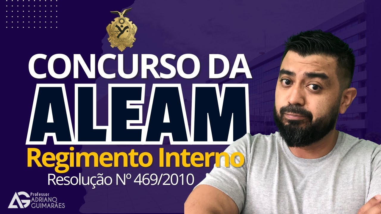 🚨 DOMINANDO O REGIMENTO INTERNO DA ALEAM |  Legislatura e Sessões Legislativas
