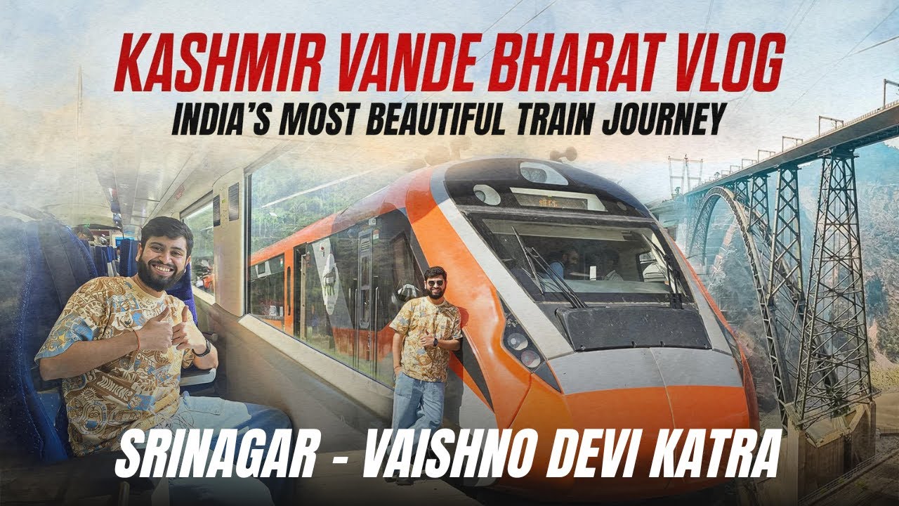 Srinagar to Katra in Kashmir's FIRST Vande Bharat | World's Highest Bridge | Food Review #VLOG