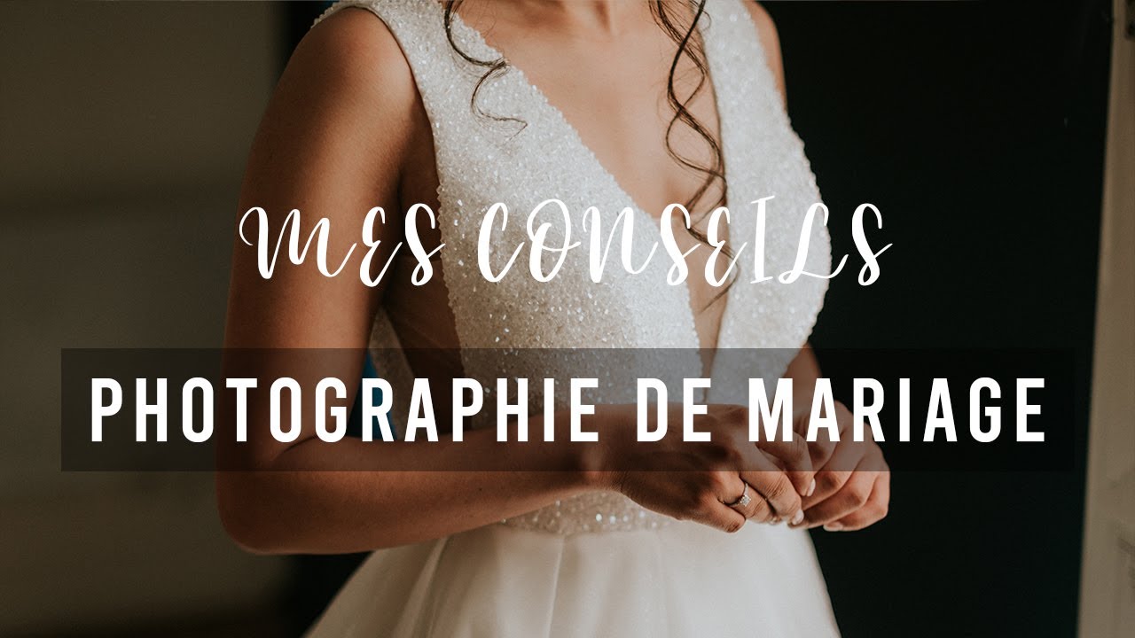PHOTOGRAPHIE DE MARIAGE | BIEN SE PREPARER