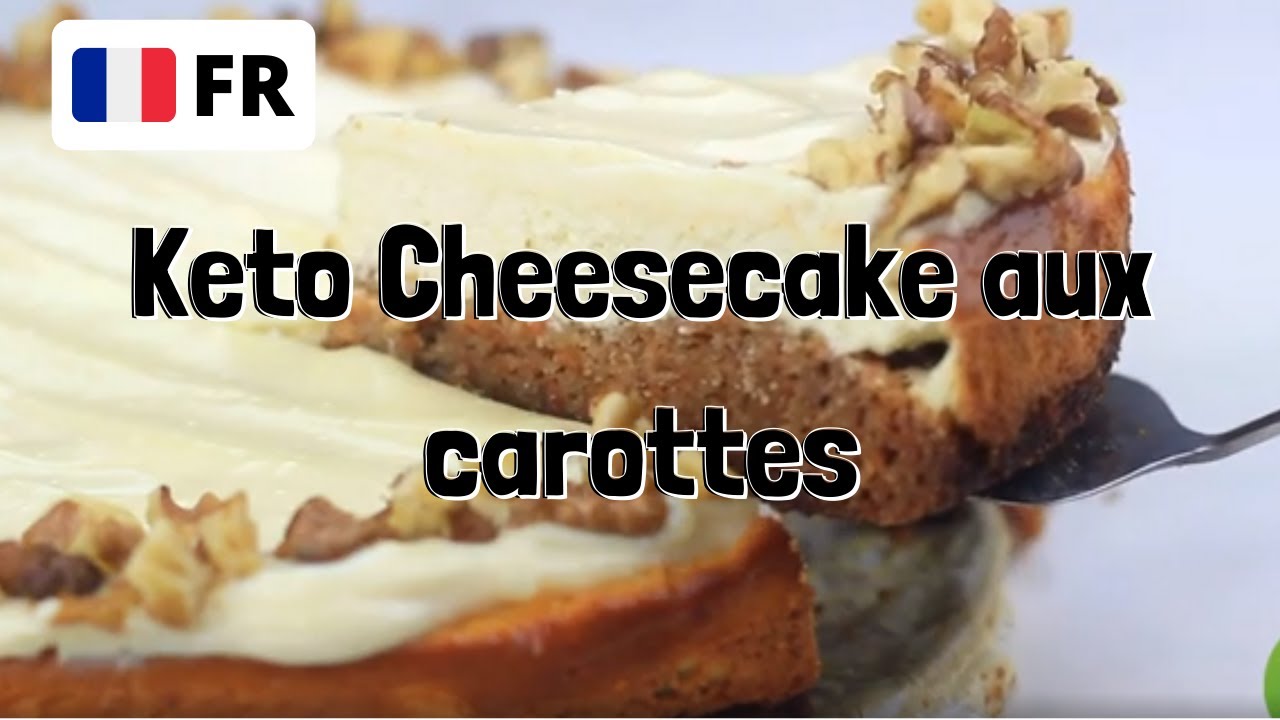 Recette Keto :  Cheesecake aux carottes ( Français)