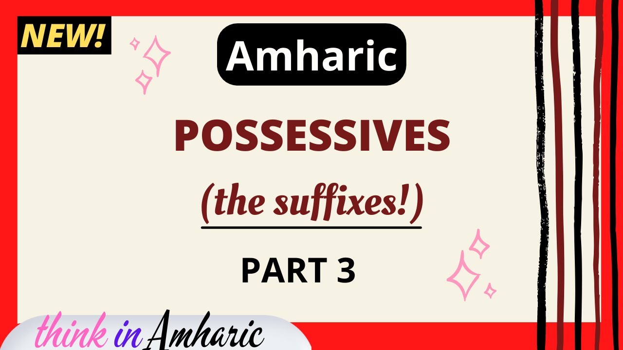 Amharic Possessive Pronouns Explained – Say 
