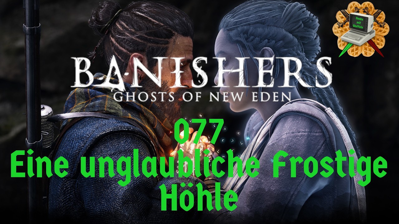 077 - Banishers: Ghosts of New Eden // Eine unglaubliche Frostige Höhle