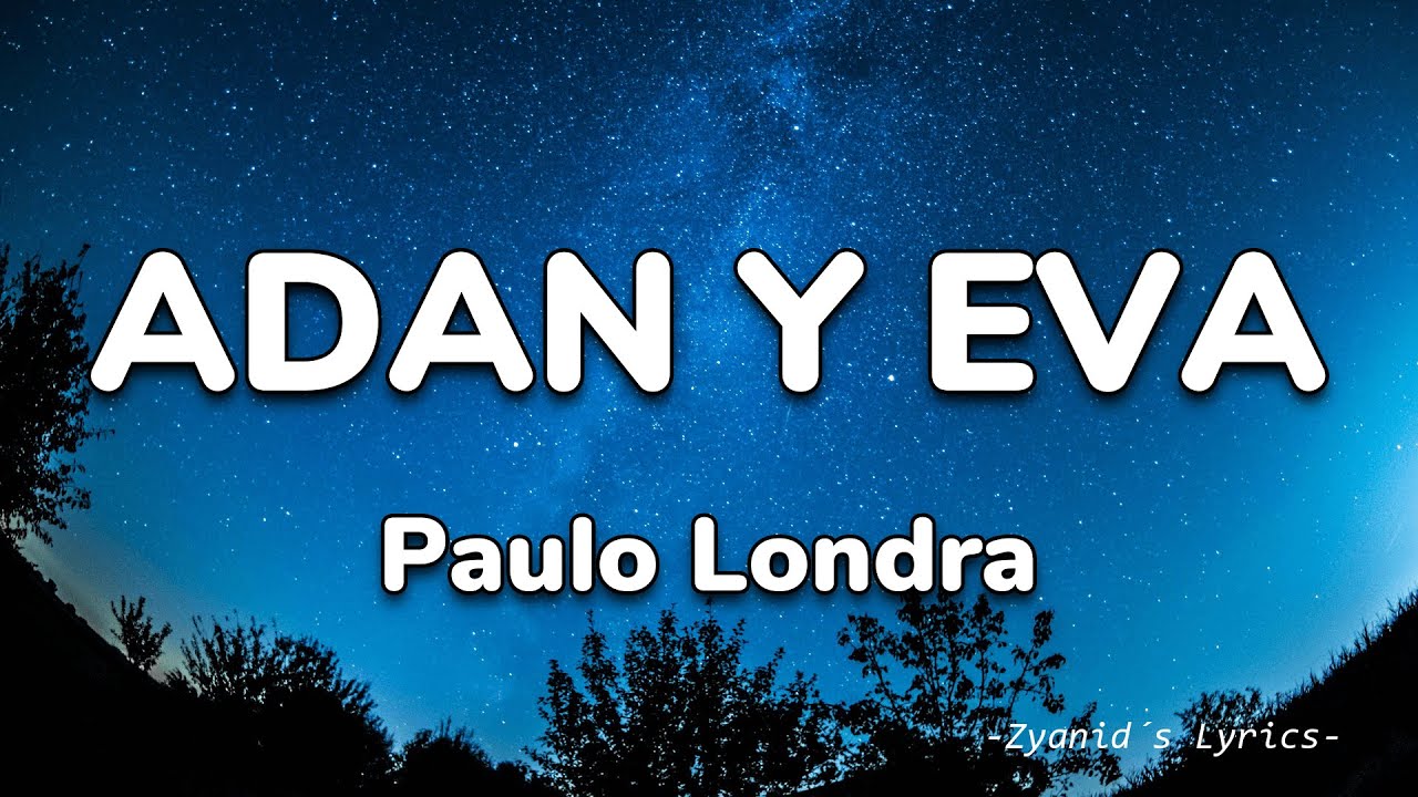 Paulo Londra - Adan y Eva (Letra/Lyrics)