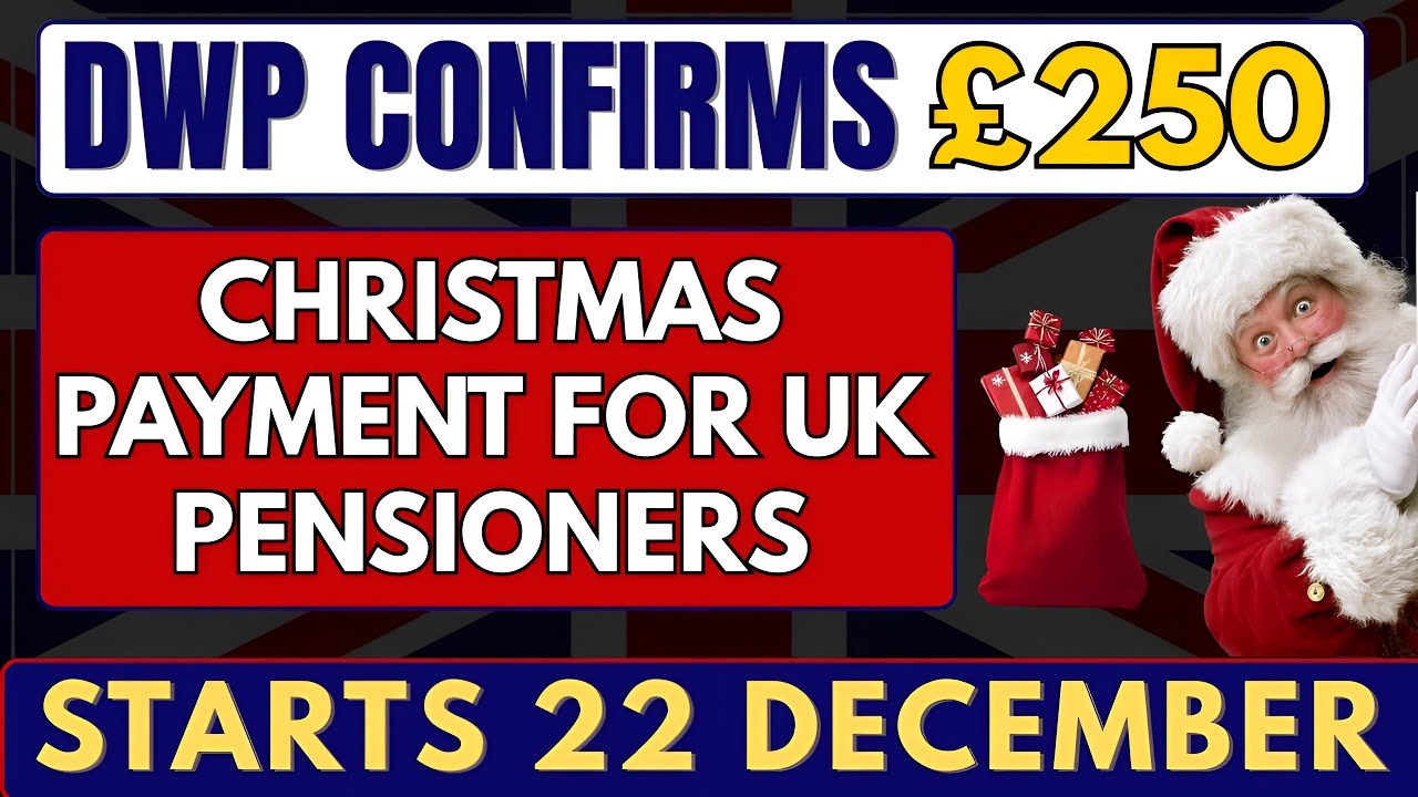 OFFICIAL Date Announced ! DWP Confirms &pound;250 Christmas Payment for UK Pensioners &mdash; Starts 22 December