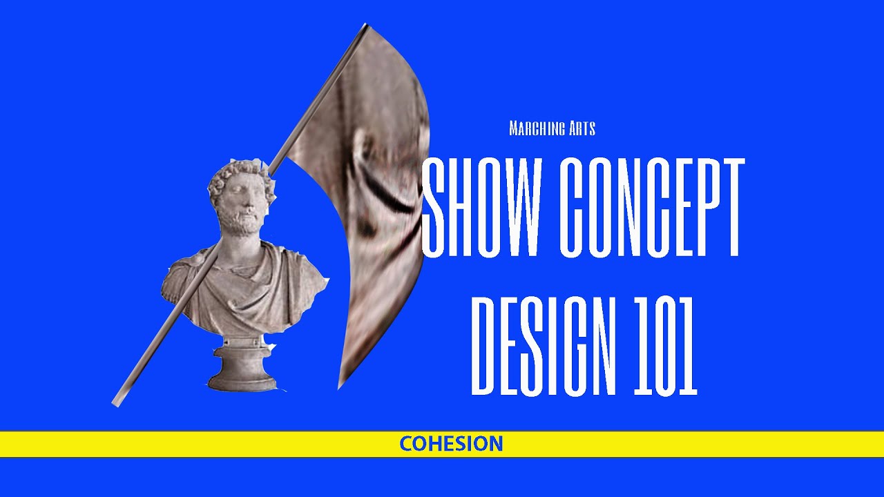 Drum Corps Concept Design 101 - COHESION