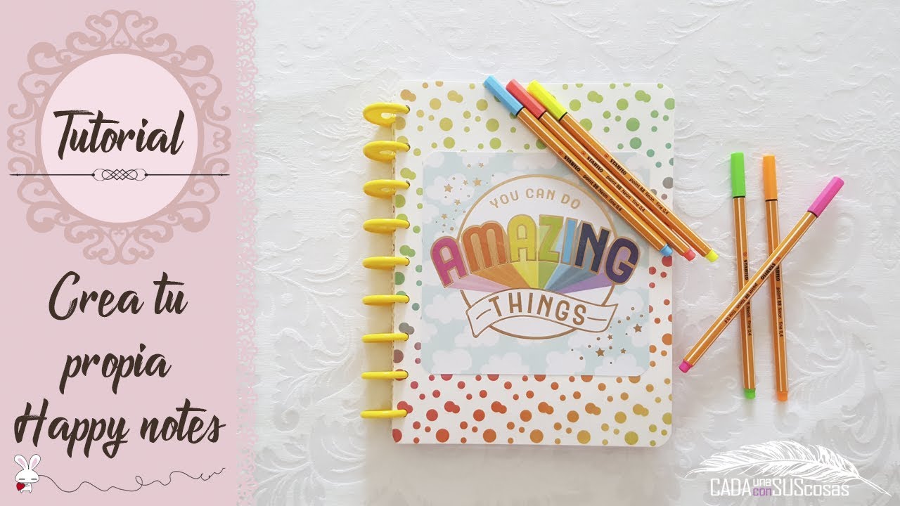 ¡ALUCINA! Crea tu propia Happy Notes o agenda organizadora