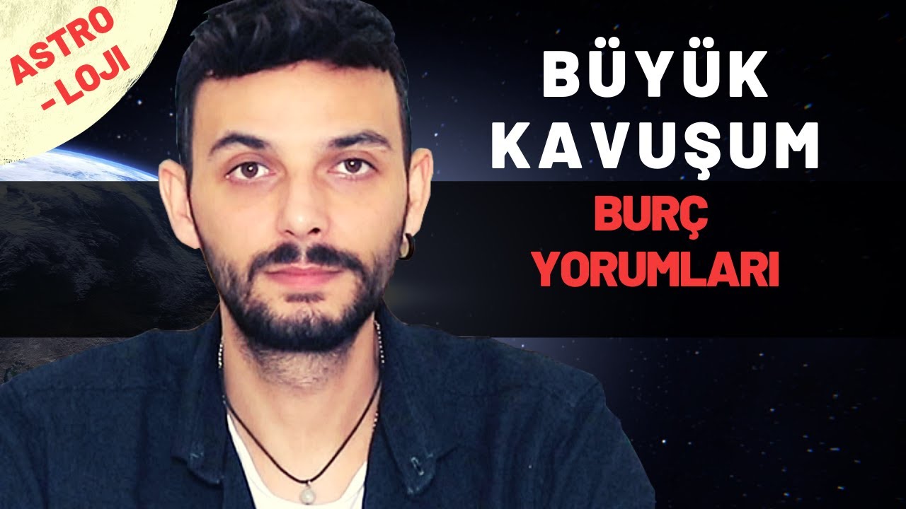 BÜYÜK KAVUŞUM (Burç Yorumları) | Kenan Yasin ile Astroloji