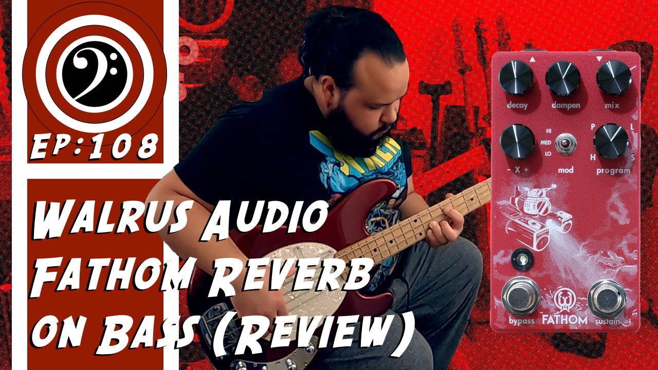 Walrus Audio Fathom Reverb Bass Review