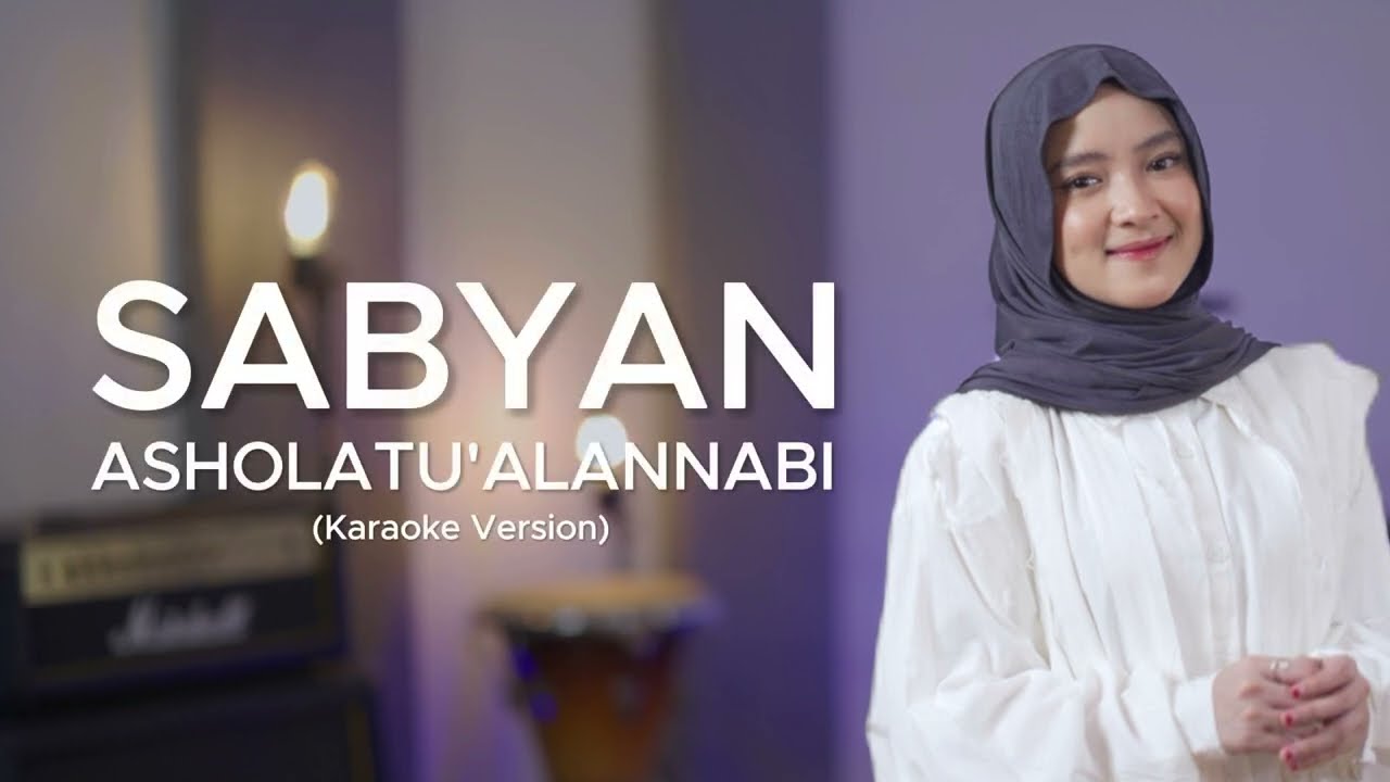 ASSHOLATU 'ALANNABI ( اَلصَّلاَةُ عَلَى النَّبِيِّ ) - SABYAN ( KARAOKE VERSION )