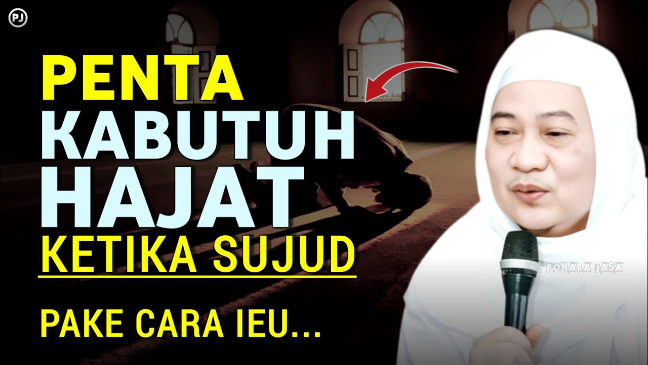 Penta kabutuh boga hajat ketika ker sujud mustajab | Abuya uci