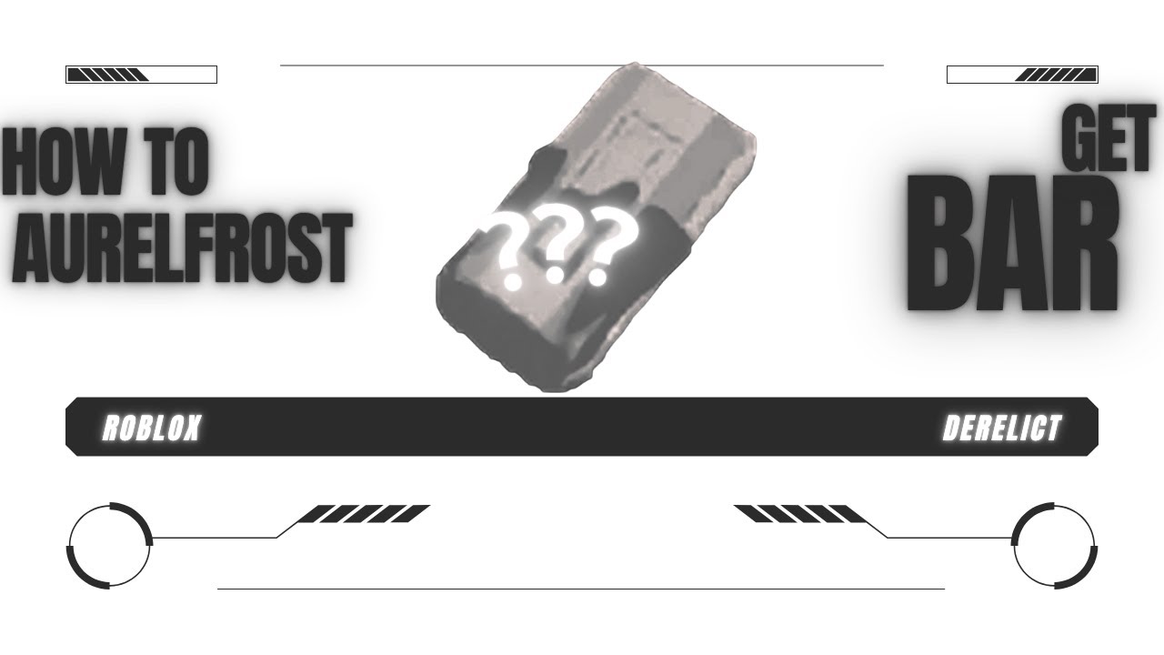 How to get a Aurelfrost Bar : Roblox Derelict