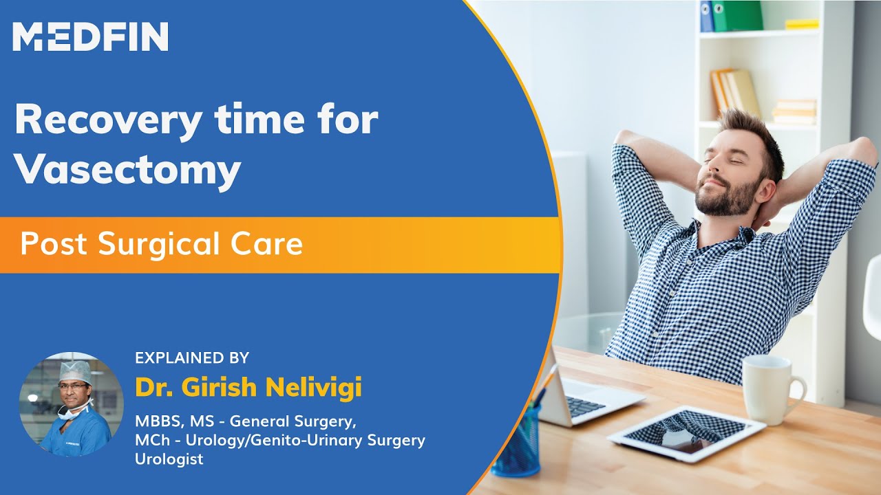 Recovery time after Vasectomy | Post surgical care