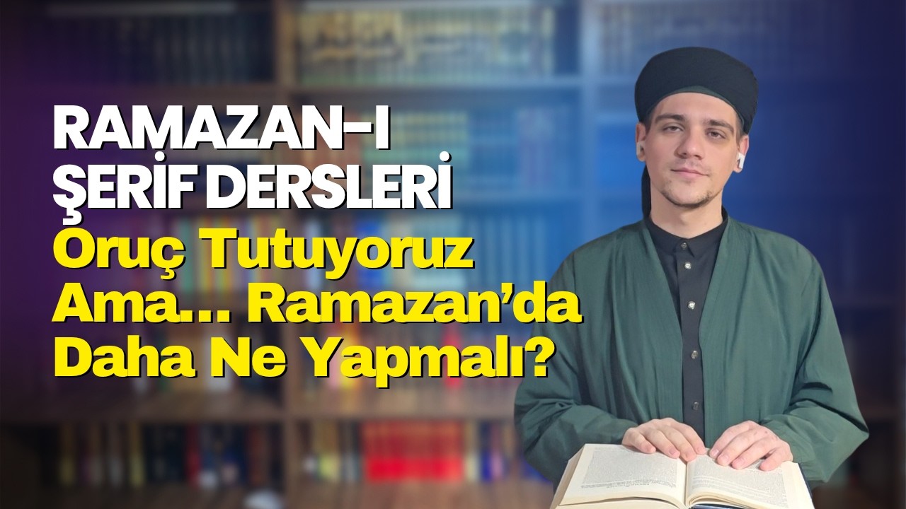 Ramazan’da Sadece Oruç Mu? Başka Ne Yapabiliriz?