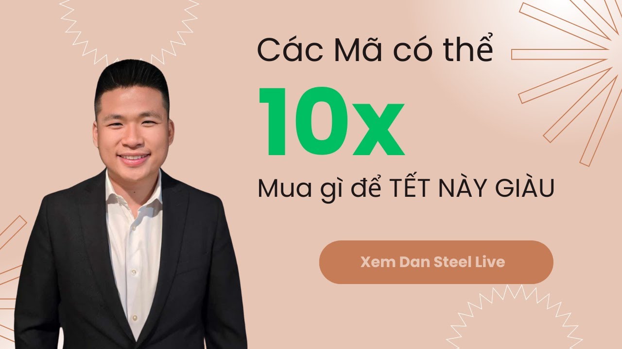 MUA STOCK NÀO CHO TẾT BÍNH NGỌ. DAN STEEL CHỨNG KHOÁN MỸ