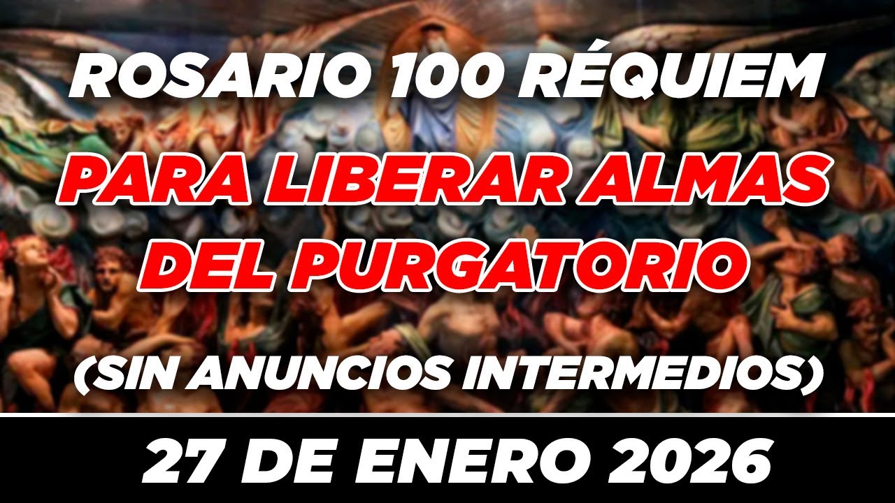 100 REQUIEM PARA LIBERAR ALMAS DEL PURGATORIO EN DIVINA VOLUNTAD 🙏✝ PODEROSO 🙏✝ 27 DE ENERO
