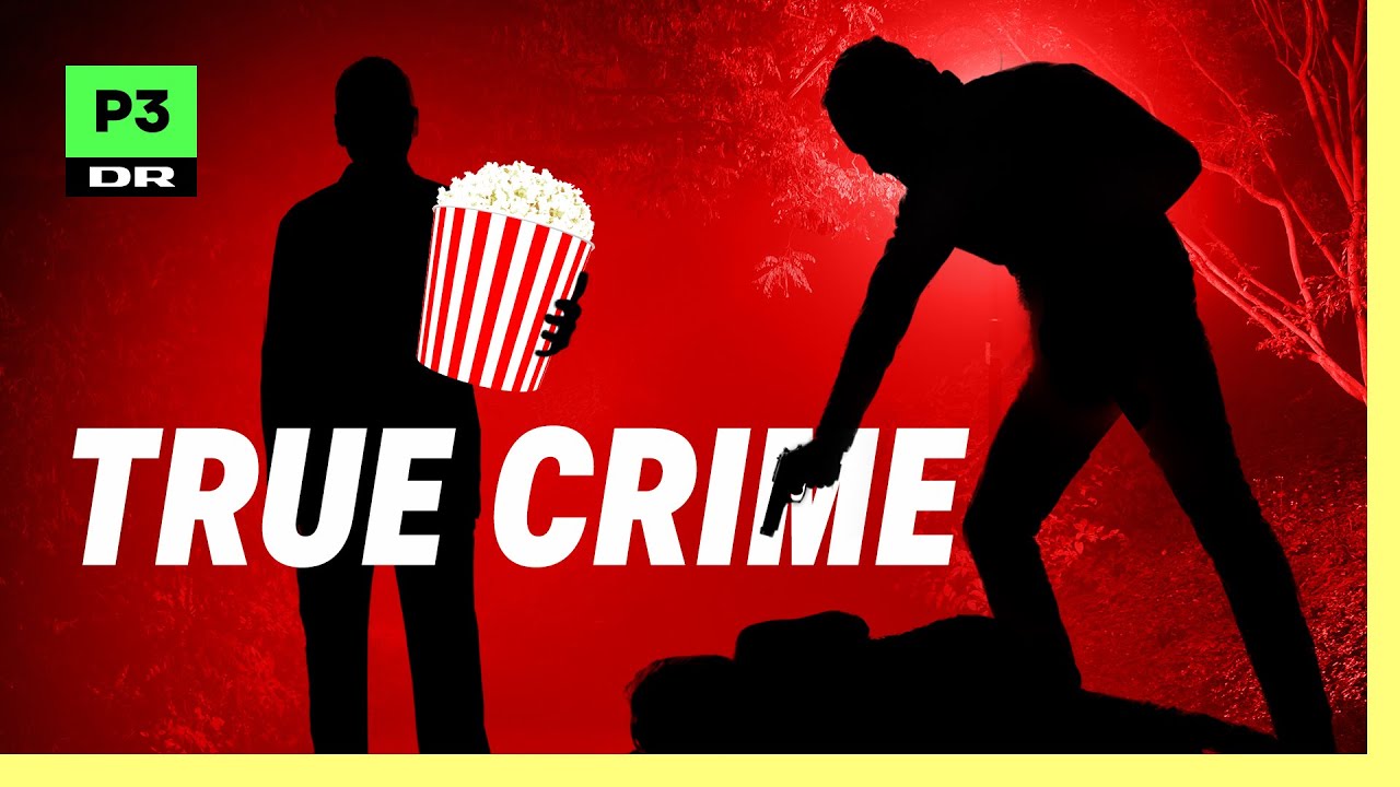 Derfor er du besat af true crime