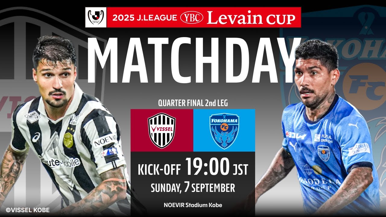 LIVE |  Vissel Kobe vs Yokohama FC | 2025 J.LEAGUE YBC LEVAIN CUP | QF 2nd Leg