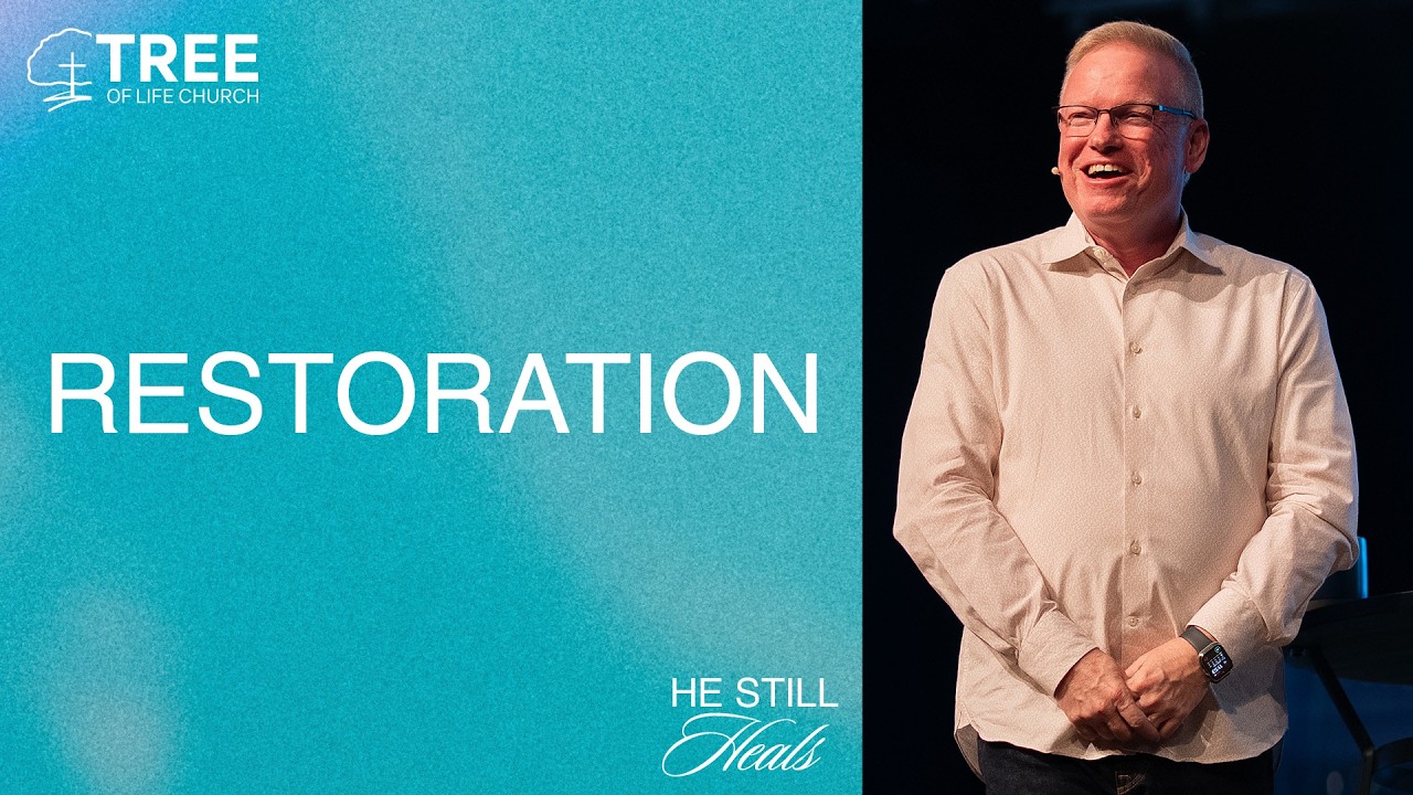 He Still Heals – Restoration | Pastor Don Duncan | Tree of Life Church